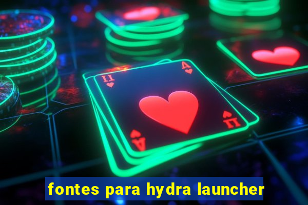 fontes para hydra launcher